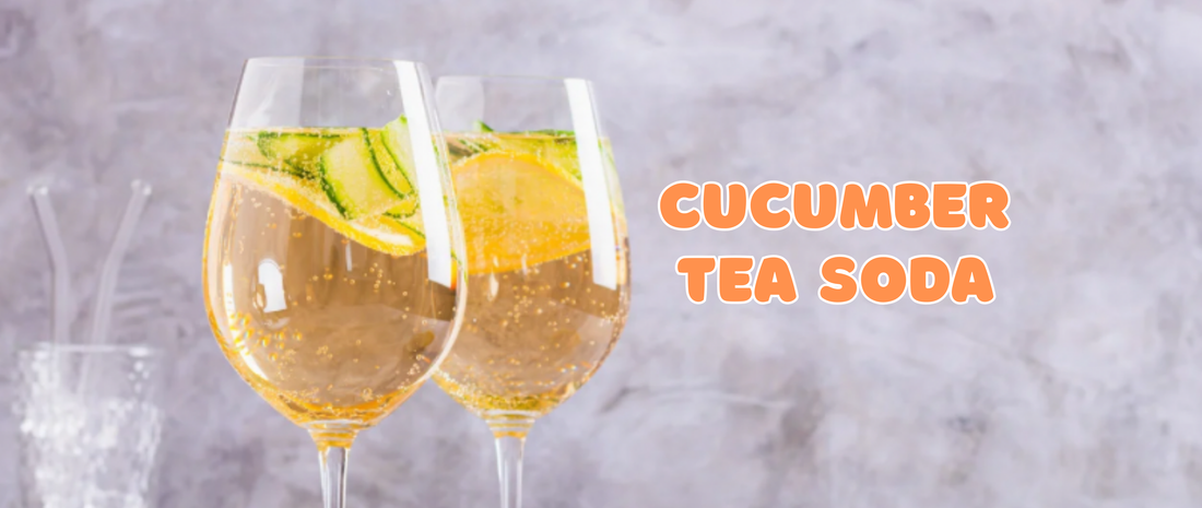 NEW RECIPE: Cucumber + Tea + Soda?!